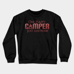 Funny One Happy Camper Camping Wine Lover Drinking Crewneck Sweatshirt